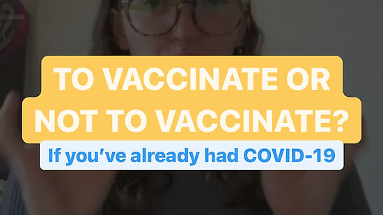 To Vaccinate or Not to Vaccinate If You've Already Had COVID-19?